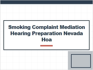 Preparing for a Nevada Hoa Smoking Complaint Hearing