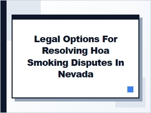 Navigating Nevada Hoa Smoking Disputes